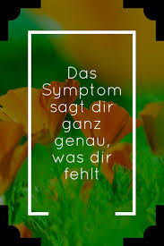 Kurt Tepperwein Dein Symptom Sagt Dir Ganz Genau Was Dir Fehlt Gesundheit Ganzheitliche Gesundheit Gesundheit Und Wohlbefinden