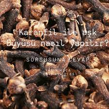 karanfil buyusu inanc sozleri dualar ask
