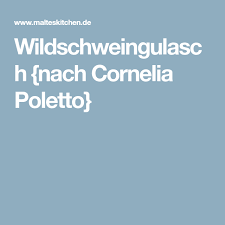 Wildschweingulasch Nach Cornelia Poletto Rezept Schweine Gulasch Wildschweingulasch Gulasch