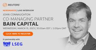 Reuters على X: "Reuters Newsmaker with John Connaughton, Bain Capital  Co-Managing Partner, who will discuss what rising interest rates mean for  the industry's debt-fueled buyout model and more