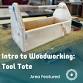 Intro to Woodworking: Tool Tote - 1375 N Martin Luther King Jr Dr Event Image
