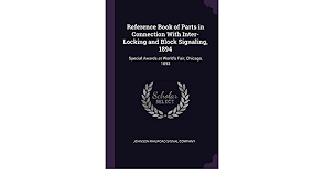 Product/service in grand rapids, michigan. Ref Bk Of Parts In Connection Special Awards At World S Fair Chicago 1893 Amazon De Johnson Railroad Signal Company Fremdsprachige Bucher