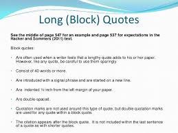 Here are formatting guidelines and examples to teach you how to use them in your when creating an apa block quote, keep these guidelines in mind. Quoting In Essays Apa