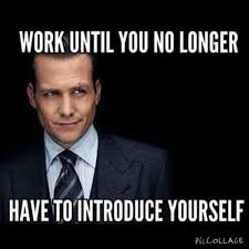 Work Until You No Longer Have To Introduce Yourself Meaning In Hindi 21 Motivational Quotes By The Badass Suits Character Harvey Specter Law Quotes Harvey Specter Quotes Lawyer Quotes