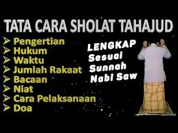 Sholat tahajud adalah shalat sunnah yang dikerjakan saat waktu malam antara isya dan subuh. Tata Cara Sholat Tahajud Lengkap Ust Mahmud Asy Syafrowi Youtube