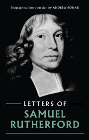 Letters of Samuel Rutherford by Samuel Rutherford