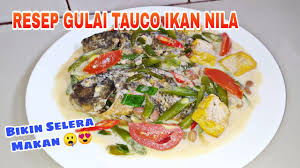 Request komen dibawah ya di like & subscribe ya umi umi mohon bantuannya! Resep Gulai Tauco Ikan Nila Toco Ikan Nila Bikin Selera Makan Youtube