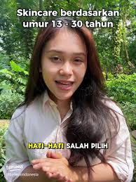 Panduan Skincare Sesuai Usia: Apa yang Perlu Kamu Tahu?