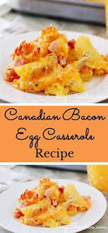 Canadian Bacon Egg Casserole Recipe Cherchies Blog Canadian Bacon Recipes Dinners Bacon Casserole Recipes Canadian Bacon Egg