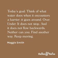 For smith, to keep moving isn't necessarily a physical endeavor, but rather a mindset and a way to i interviewed maggie smith in august. Sunday Sermon Via Maggiesmithpoet If The Old Way Isn T Working Find A New Way Thebeeandthefox Quotes In 2020 Sunday Sermons Wise Words Wise