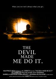 The devil made me do it is an upcoming american supernatural horror film written by david leslie johnson, and produced by peter safran and james wan. The Devil Made Me Do It 2012 Imdb