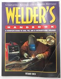 Welder S Handbook Guide To Mig Tig Arc Oxyancetylene Welding Richard Finch Welders Welding Richard