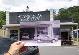 Now And Then Photo Berkelouws Of Eumundi Was Once One Of The Many Town Garages Eumundi Motors Sunshine Coast Queensland Australia