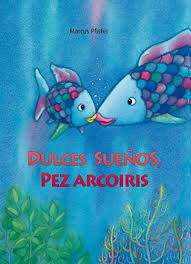 ¿por qué otros peces no quieren jugar con él? Dulces Suenos Pez Arcoiris El Pez Arcoiris El Pez Arcoiris De Autor Marcus Pfister Descargar Pdf Gratis