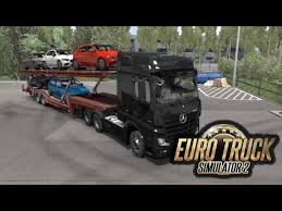 Mercedes Benz Truck 2020 Euro Truck Simulator 2 Cars Delivery Nantes To Mercedes Benz Trucks Trucks Car Delivery