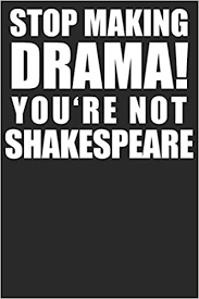 William shakespeare verlieh dem ort weltruhm als schauplatz seiner tragödie hamlet. Stop Making Drama Notizbuch Din A5 Blanko 120 Seiten Hamlet Roman Literatur Zitate Spruche Mittelalter Lehrer Bucher Geschenkidee Weihnachten Reise Planer Tagebuch Notizheft Notizblock Amazon De Notizbucher William Shakespeare Fremdsprachige