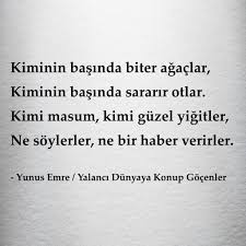 Kiminin Basinda Biter Agaclar Kiminin Basinda Sararir Otlar Kimi Masum Kimi Guzel Yigitler Ne Soylerler Ne Bir Haber Ver Alintilar Edebiyat Ozlu Sozler