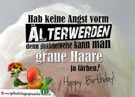 „don't count your years, make your years count. oder sagte er „beers? Lustige Geburtstagsspruche Zum Geburtstag Graue Haare