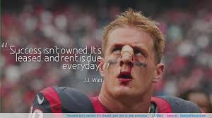 25 Jj Watt Quotes Sayings Images Wallpaper Quotesbae