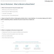 This would decrease the comparability between firms using p/b ratio. Quiz Worksheet What Is Market To Book Ratio Study Com