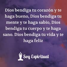 Dios Bendiga Tu Corazon Y Te Haga Bueno Dios Bendiga Tu Mente Y Te Haga Sabio Dios Bendiga Tu Cuerpo Y Te H Dios Te Bendiga Dios Te Ama Palabras De