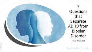 Overdiagnosed and overtreated, or misdiagnosed and mistreated? 7 Questions That Separate Adhd From Bipolar Disorder