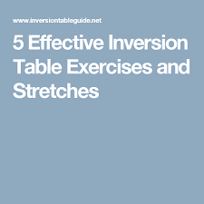 5 Effective Inversion Table Exercises And Stretches Inversion Table Exercise Inversions