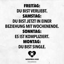 Freitag Du Bist Verliebt Samstag Du Bist Jetzt In Einer Beziehung Mit Wochenende Sonntag Es Ist Kompliziert Montag Du Bist Single Visual Statements Es Ist Kompliziert Wochenendbeziehung Beziehung
