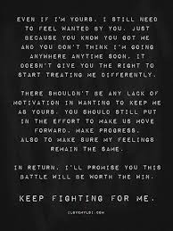 Even If I M Yours I Still Need To Feel Wanted By You Just Because You Know You Got Me And You Don T Feeling Wanted Relationship Quotes Struggling Want Quotes
