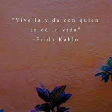Vivelavida Spanish Mexico Fridakahlo Fridakahloquotes Life Hapiness Friendship Friends Love Lovequotes Li Frida Quotes Pretty Quotes Caption Quotes