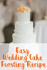 Easy White Wedding Cake Frosting Recipe Recipe Wedding Cake Frosting Wedding Cake Recipe Cake Frosting Recipe