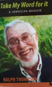 Take My Word for it A JAMAICAN MEMOIR