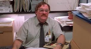 Milton From Office Space Office Space Movie Office Space Quotes Work Humor
