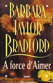 A Force D Aimer De Barbara Taylor Bradford Https Www Amazon Fr Dp 2226078029 Ref Cm Sw R Pi Dp X Ik98ybfacy63d Force Roman Telecharger Ebook
