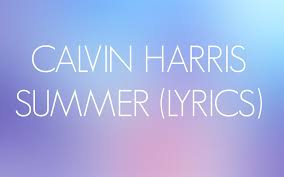 Pin By Angeline Dos Santos On Music Is Life Summer Lyrics Summer Love Song Calvin Harris Summer