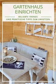 Ihr Gartenhaus Ist Aufgebaut Und Nun Brauchen Sie Tipps Und Inspirationen Ihr Gartenhaus Einzurichten Wir Stellen Ihnen Die Gartenhaus Gartenhaus Selber Bauen Und Haus