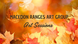 Macedon Ranges Art Group: Art Sessions (2026)
