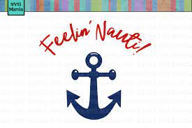 Download Feelin Nauti Svg File Beach Svg File Svg Files For Cricut Svg Cut Files Anchor Svg File Beach Shirt Svg Beach Decal Beach Iron On 82629 Svgs Design Bundles