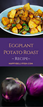 Eggplant Recipe Aubergine Recipe With Potatoes And Spices Delicious Eggplant Potato Roa Eggplant Recipes Healthy Eggplant Recipes Vegetarian Recipes Healthy