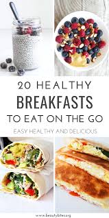 23 Easy Healthy Breakfast Recipes To Eat On The Go Beauty Bites Healthy Breakfast Recipes Easy Healthy Breakfast Recipes Easy Healthy Breakfast