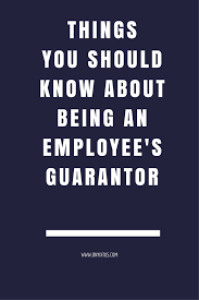 Guarantors are individuals who are assigned to help and support another individual who is applying for a loan or who will be getting into a lease. Things You Should Know About Being An Employee S Guarantor Endi S World