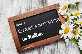 When you meet someone for the first time, it is better to say buon giorno or buona sera. How To Say Hello In Italian Mama Loves Italy