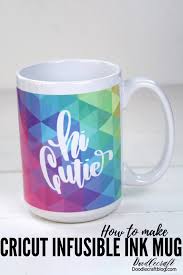 Get 5% in rewards with club o! How To Make A Mug With Cricut Infusible Ink In The Oven