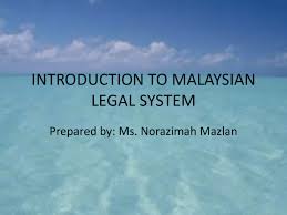 Unlike the united kingdom, malaysia is a country where there is a written constitution named federal constitution of malaysia, which is the supreme law of the land. Chapter 2 Introduction To Malaysian Legal System