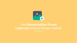 Cara Memasukan Preset Lightroom Lightroom Fotografi Pengeditan Foto