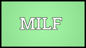 MILF Meaning - YouTube