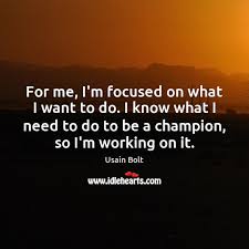 For Me I M Focused On What I Want To Do I Know Idlehearts