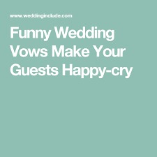 Maybe you would like to learn more about one of these? Funny Wedding Vows Make Your Guests Happy Cry Weddinginclude Funny Wedding Vows Wedding Ceremony Script Funny Wedding Ceremony Script