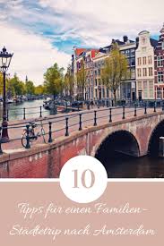 Amsterdam Ist Perfekt Fur Einen Stadtetrip Mit Kindern Spannende Museen Eine Grachtenfahrt Oder Ein Leckerer Pfannkuc Reisen Amsterdam Reise Urlaub In Europa
