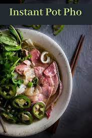 Instant Pot Pho Beef Pho Recipe Recipe Pho Recipe Easy Soup Recipes Beef Recipes